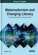 Metamodernism and Changing Literacy: Emerging Research and Opportunities