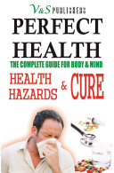 PERFECT HEALTH - HEALTH HAZARDS & CURE