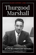 Thurgood Marshall: A Life in American History