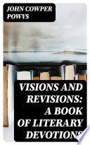 Visions and Revisions  A Book of Literary Devotions Book
