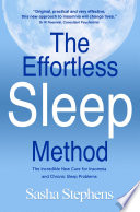 The Effortless Sleep Method: The Incredible New Cure for Insomnia and Chronic Sleep Problems PDF Book By Sasha Stephens