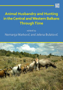 Animal Husbandry and Hunting in the Central and Western Balkans Through Time Pdf/ePub eBook