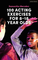 100 Acting Exercises for 8 - 18 Year Olds Book