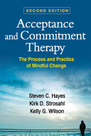 Acceptance and Commitment Therapy, Second Edition
