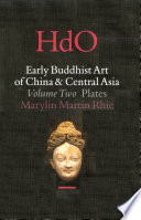 Early Buddhist Art of China and Central Asia, Volume 2 The Eastern Chin and Sixteen Kingdoms Period in China and Tumshuk, Kucha and Karashahr in Central Asia (2 vols)