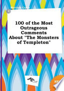 100 of the Most Outrageous Comments about the Monsters of Templeton PDF Book By Matthew Capps