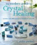 The Modern Guide to Crystal Healing Pdf/ePub eBook