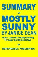 Summary of Mostly Sunny by Janice Dean