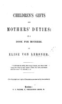 Children's Gifts and Mothers' Duties: or, a book for mothers, etc