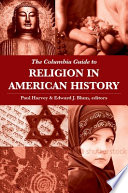 The Columbia Guide To Religion In American History