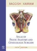 Atlas of Pelvic Anatomy and Gynecologic Surgery E-Book