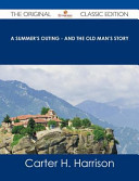 A Summer s Outing   and The Old Man s Story   The Original Classic Edition