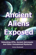 Ancient Aliens Exposed