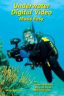 Underwater Digital Video Made Easy