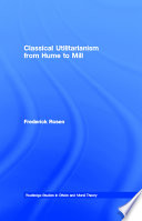 Classical Utilitarianism from Hume to Mill Book