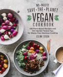 No Waste Save the Planet Vegan Cookbook