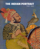 The Indian Portrait, 1560-1860