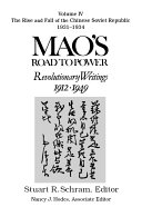 Mao's Road to Power: Revolutionary Writings, 1912-49: v. 4: The Rise and Fall of the Chinese Soviet Republic, 1931-34