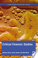 Critical Forensic Studies PDF Book By Roberta Julian,Loene Howes,Rob White