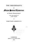 The Descendants of Major Samuel Lawrence of Groton, ...