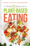 The Smart and Savvy Guide to Plant-Based Eating Pdf/ePub eBook
