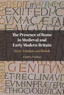 The Presence of Rome in Medieval and Early Modern Britain