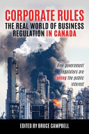 Corporate Rules: The Real World of Business Regulation in Canada