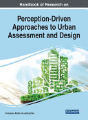 Handbook of Research on Perception-Driven Approaches to Urban Assessment and Design