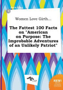 Women Love Girth    the Fattest 100 Facts on American on Purpose