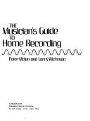 The Musician's Guide to Home Recording