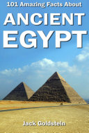 101 Amazing Facts about Ancient Egypt