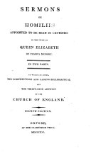 Sermons or homilies, appointed to be read in churches. To which are added the Constitutions and Canons ecclesiastical, and the Thirty-nine articles of the Church of England