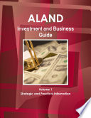 Aland Investment and Business Guide Volume 1 Strategic and Practical Information