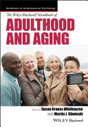 The Wiley Blackwell Handbook of Adulthood and Aging