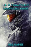 Halo 5 Guardians Unofficial Guide