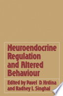 Neuroendocrine Regulation and Altered Behaviour Book