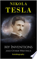 MY INVENTIONS  And Other Writings   Tesla