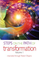 Steps on the Path of Transformation, Volume 1