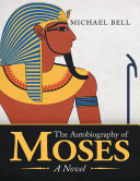The Autobiography of Moses: A Novel