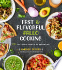Fast   Flavorful Paleo Cooking
