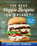 The Best Veggie Burgers on the Planet  revised and updated