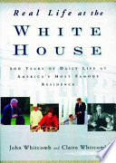 Real Life at the White House PDF Book By John Whitcomb,Claire Whitcomb
