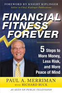 Financial Fitness Forever  5 Steps to More Money  Less Risk  and More Peace of Mind