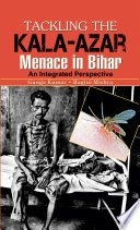Tackling the Kala Azar Memance In Bihar Book