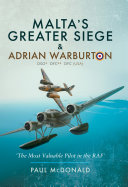 Malta's Greater Siege & Adrian Warburton DSO* DFC** DFC (USA) Pdf/ePub eBook