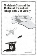 The Islamic State and the Muslims of Trinidad and Tobago in the 21st Century