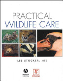 Practical Wildlife Care for Vetinary Nurses  Animal Care Students and Rehabilitators