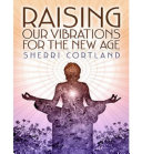Read Pdf Raising Our Vibrations for the New Age