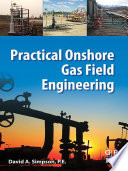 Practical Onshore Gas Field Engineering Book