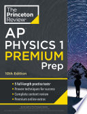 Princeton Review AP Physics 1 Premium Prep  10th Edition